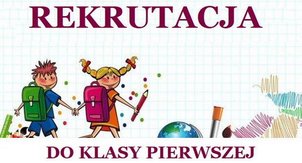 Rekrutacja Do Klasy Pierwszej Na Rok Szkolny