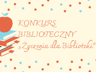 Konkurs biblioteczny &#34;Życzenia dla Biblioteki&#34;